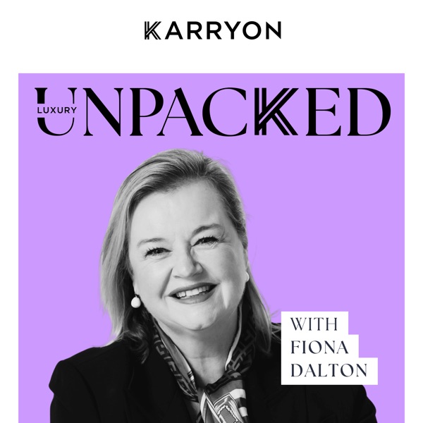 Luxury Unpacked — podcast cover art with host Fiona Dalton